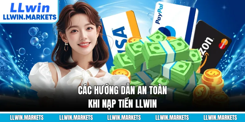 Các hướng dẫn an toàn khi nạp tiền LLWIN