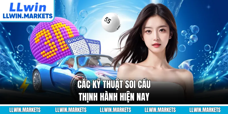 Các kỹ thuật soi cầu thịnh hành hiện nay