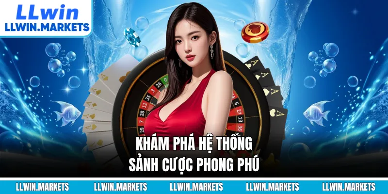 Khám phá hệ thống sảnh cược phong phú