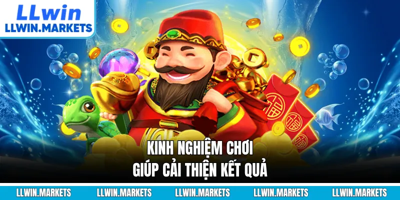 Kinh nghiệm chơi giúp cải thiện kết quả