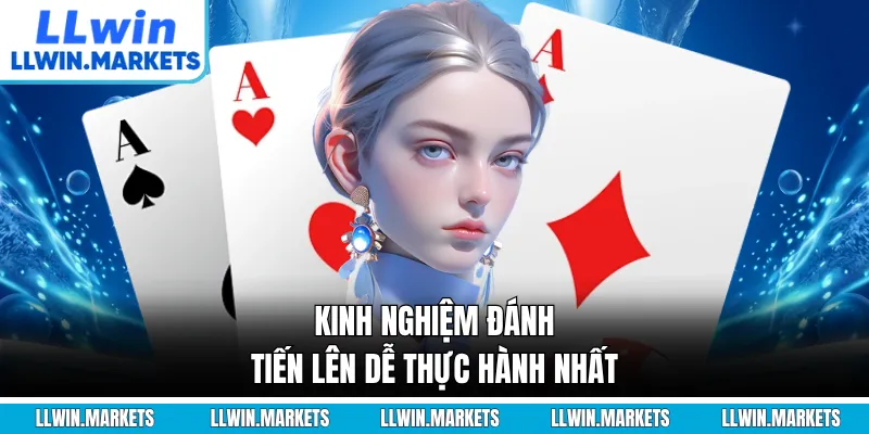 Kinh nghiệm đánh tiến lên dễ thực hành nhất