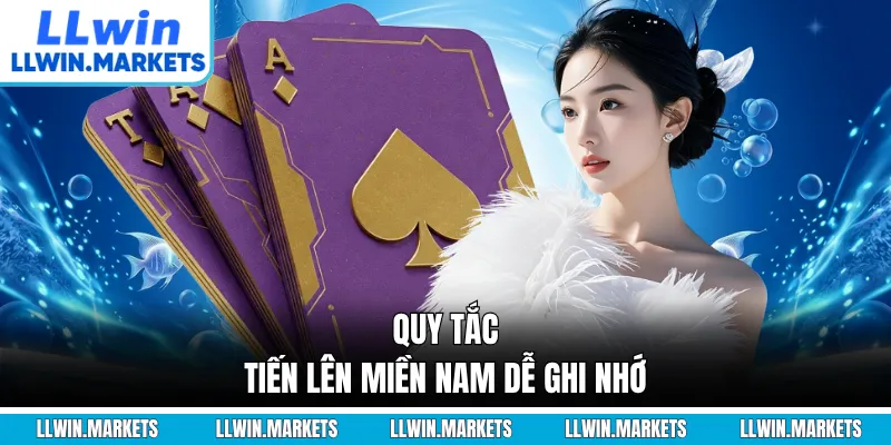 Quy tắc tiến lên miền Nam dễ ghi nhớ