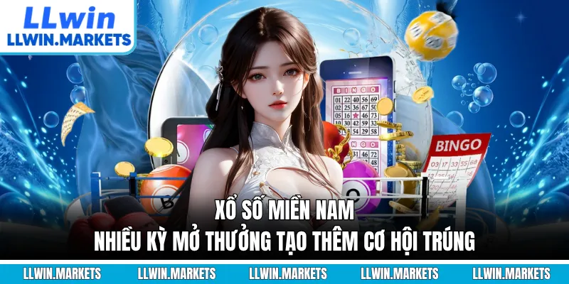 Xổ Số Miền Nam - Nhiều Kỳ Mở Thưởng Tạo Thêm Cơ Hội Trúng